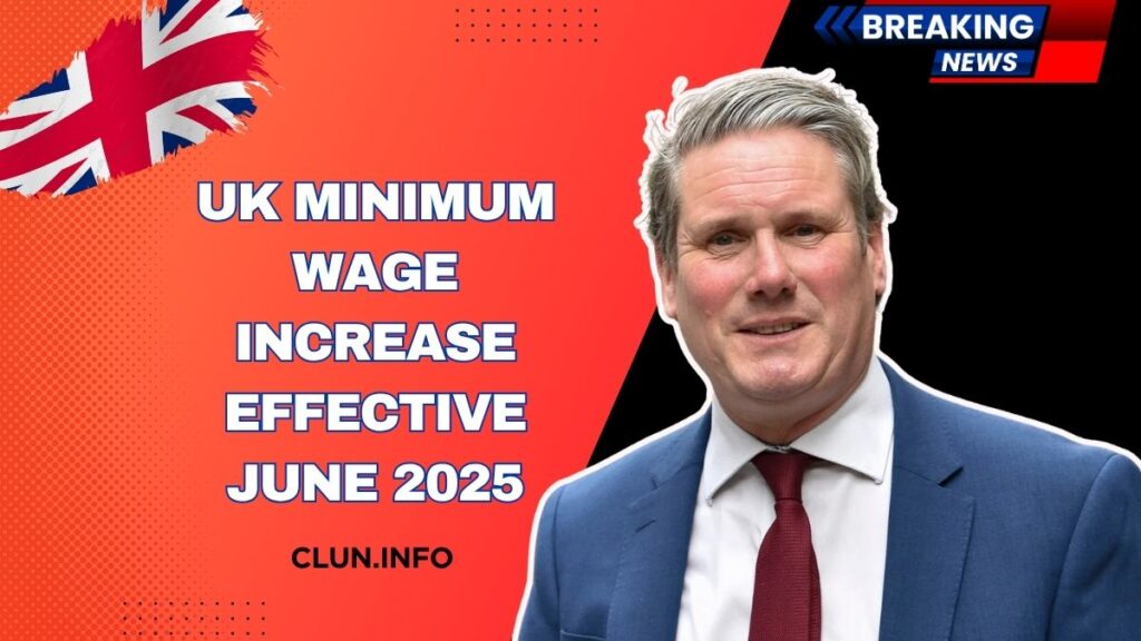 UK Minimum Wage Increase Effective June 2025 – See Your New Hourly Rate