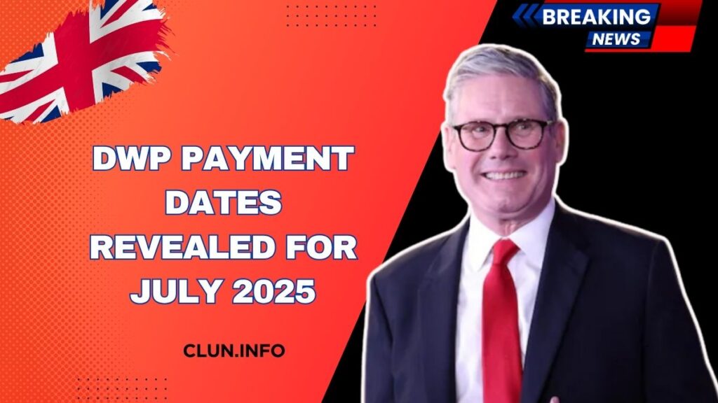 DWP Payment Dates Revealed For July 2025 – Benefits And Pensions Schedule
