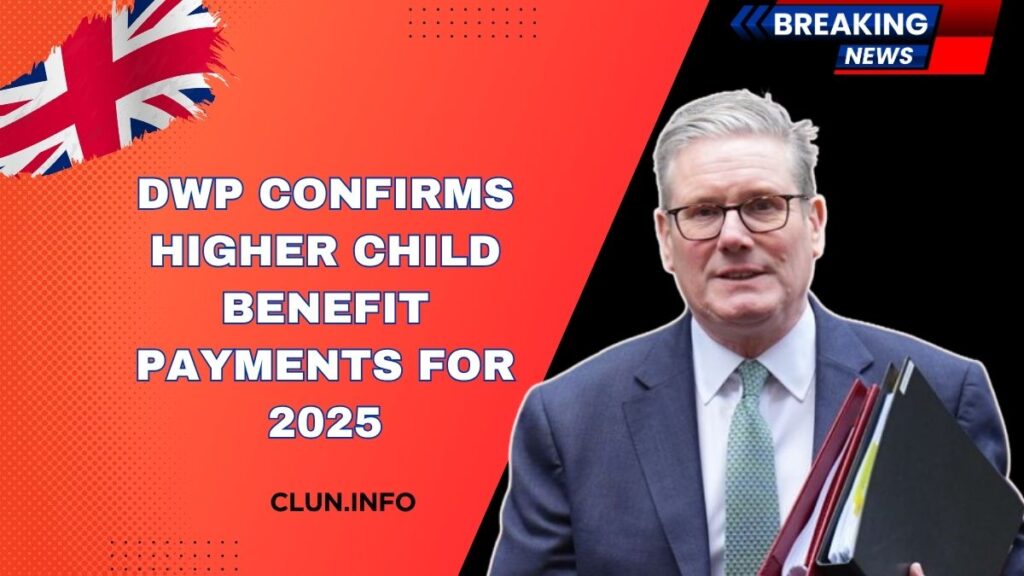 DWP Confirms Higher Child Benefit Payments For 2025 – Updated Weekly Rates Explained