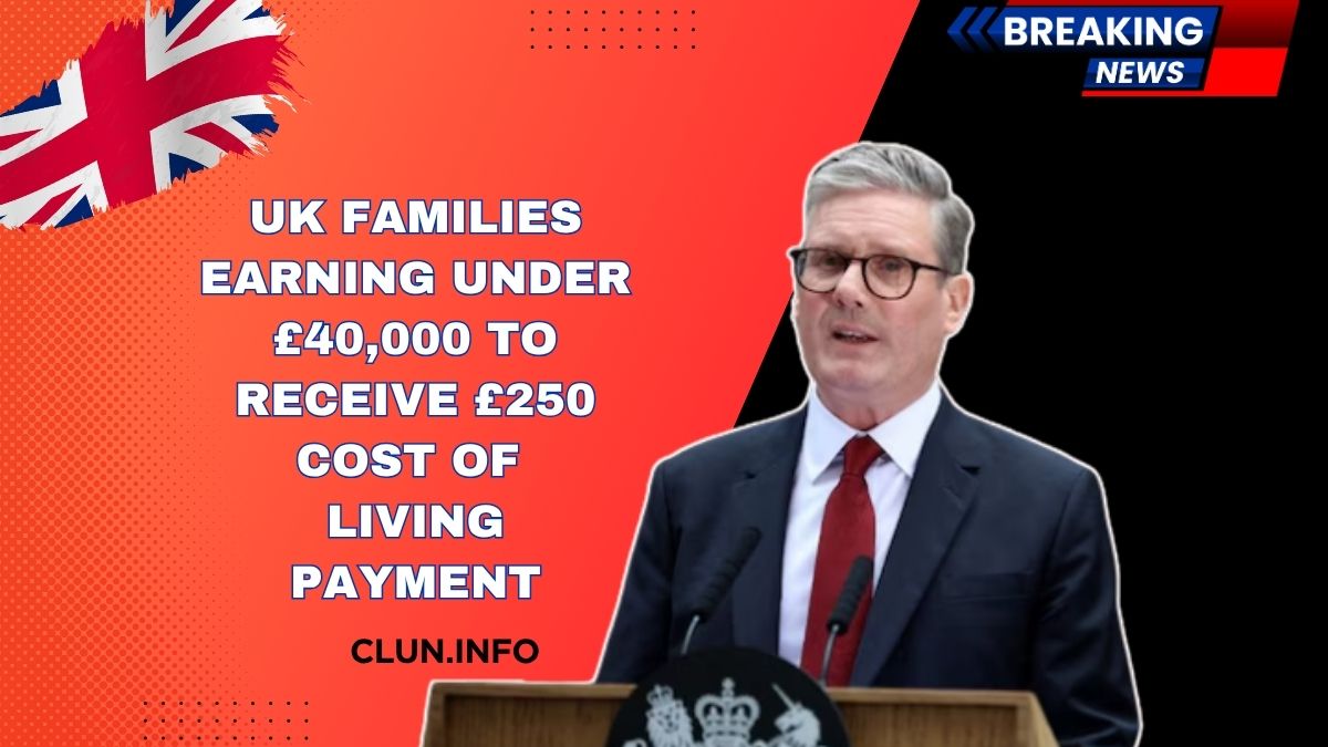 UK Families Earning Under £40,000 To Receive £250 Cost Of Living Payment