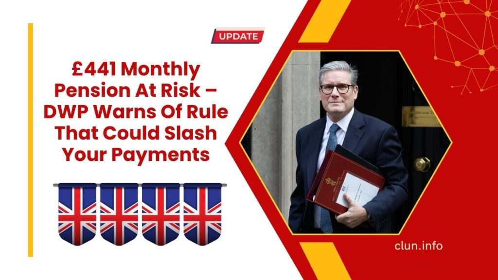 £441 Monthly Pension At Risk – DWP Warns Of Rule That Could Slash Your Payments