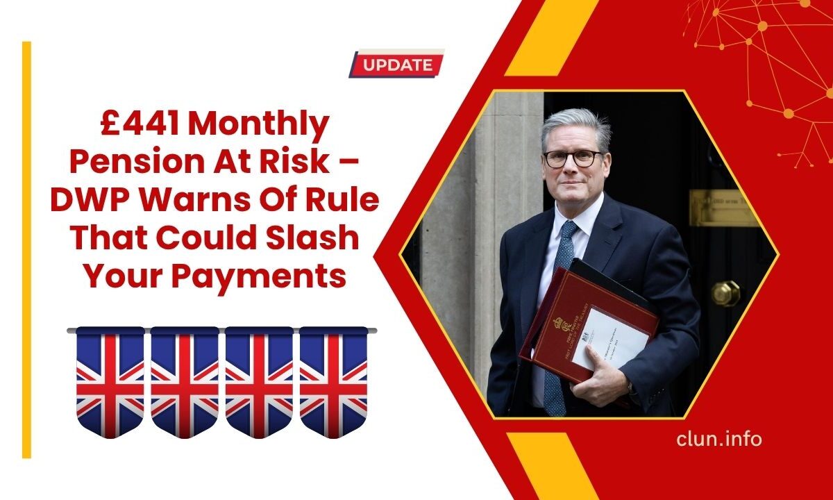 £441 Monthly Pension At Risk – DWP Warns Of Rule That Could Slash Your Payments