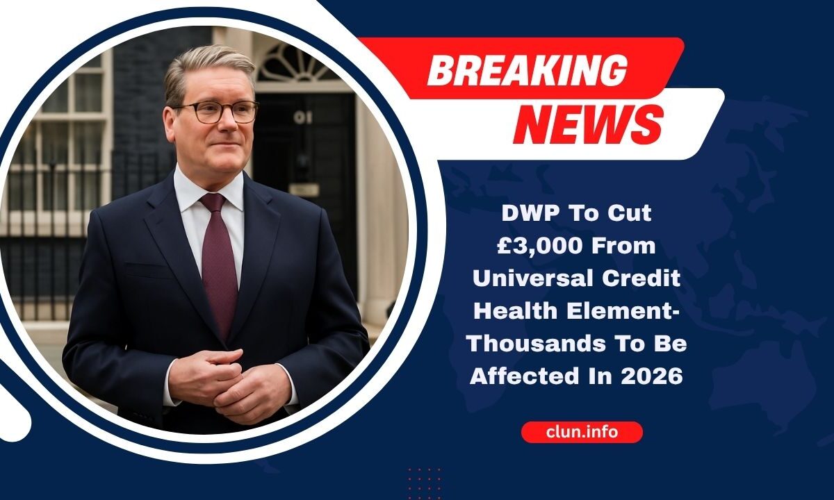 DWP To Cut £3,000 From Universal Credit Health Element- Thousands To Be Affected In 2026