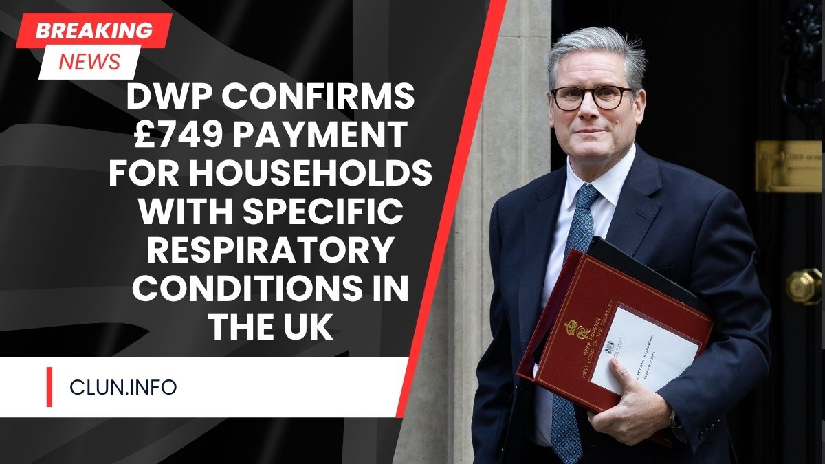 DWP Confirms £749 Payment for Households with Specific Respiratory Conditions in the UK