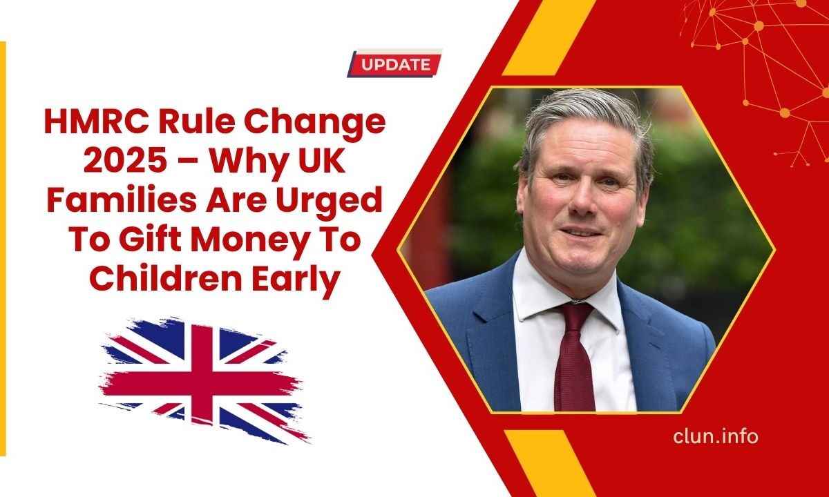 HMRC Rule Change 2025 – Why UK Families Are Urged To Gift Money To Children Early