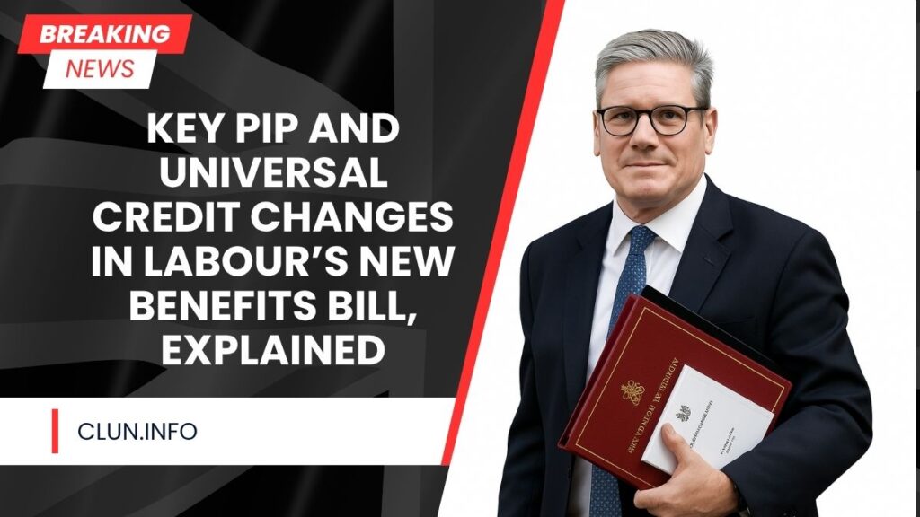 Key PIP and Universal Credit Changes in Labour’s New Benefits Bill, Explained