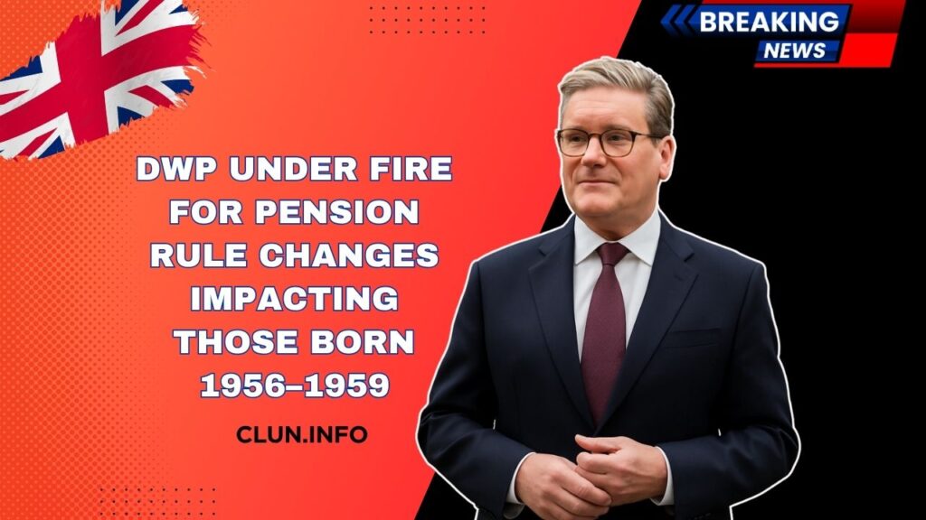 DWP Under Fire For Pension Rule Changes Impacting Those Born 1956–1959