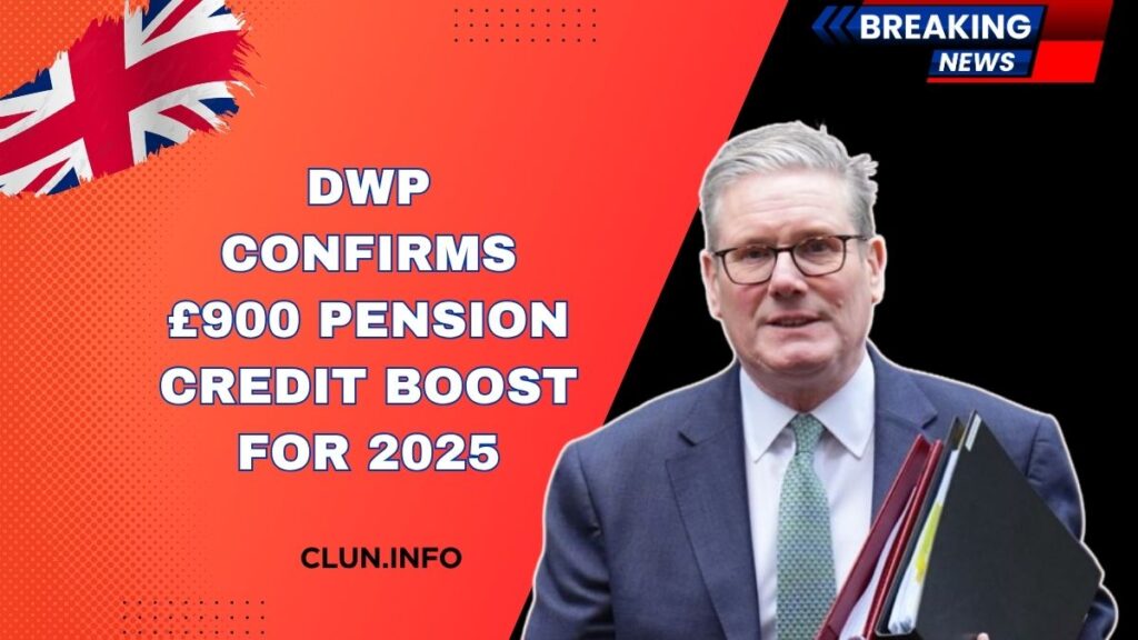 DWP Confirms £900 Pension Credit Boost For 2025 – Check If You Qualify
