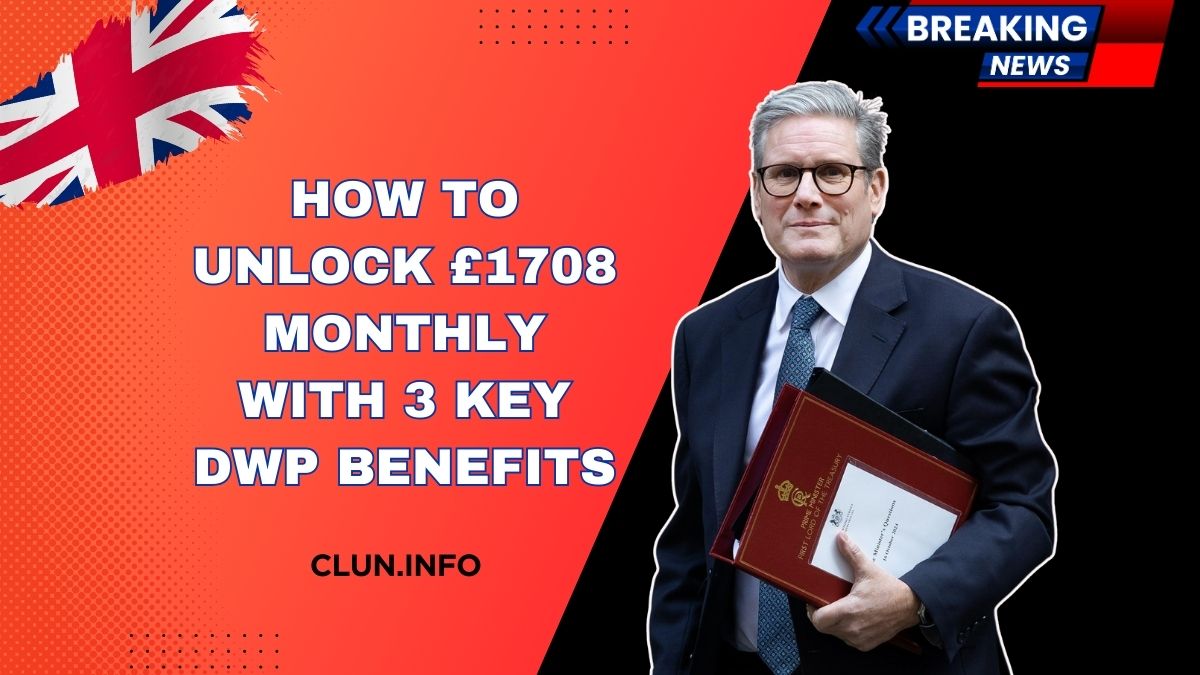 How To Unlock £1708 Monthly With 3 Key DWP Benefits- Eligibility And Application Process