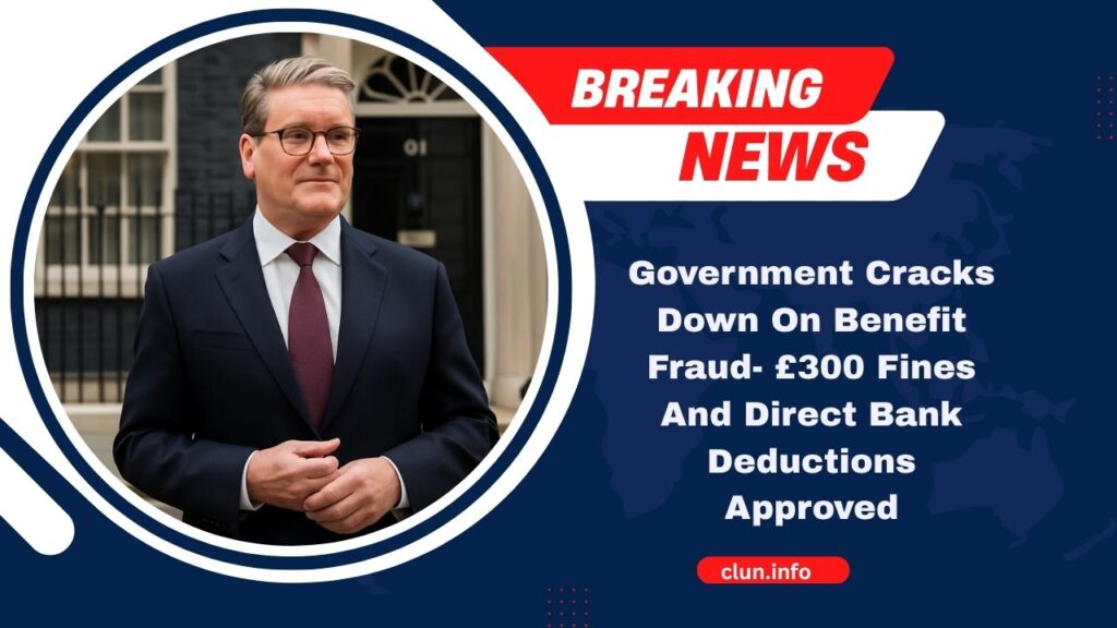 Government Cracks Down On Benefit Fraud- £300 Fines And Direct Bank Deductions Approved