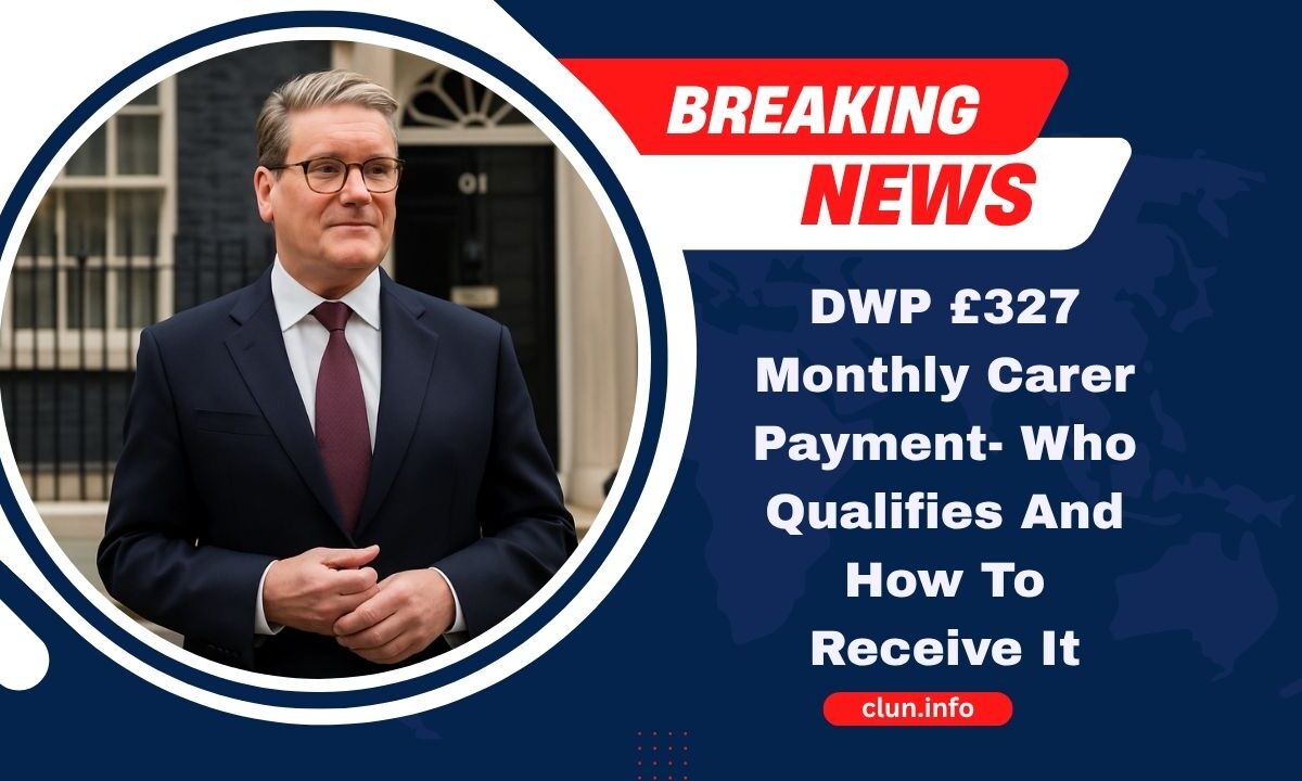 DWP £327 Monthly Carer Payment- Who Qualifies And How To Receive It