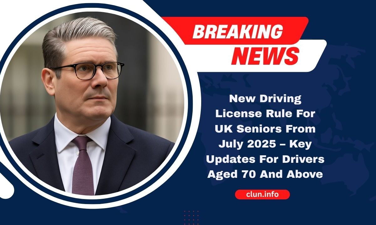 New Driving License Rule For UK Seniors From July 2025 – Key Updates For Drivers Aged 70 And Above