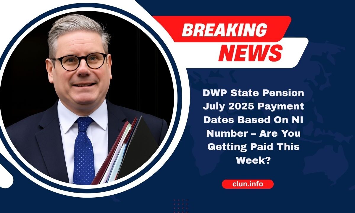 DWP State Pension July 2025 Payment Dates Based On NI Number – Are You Getting Paid This Week?