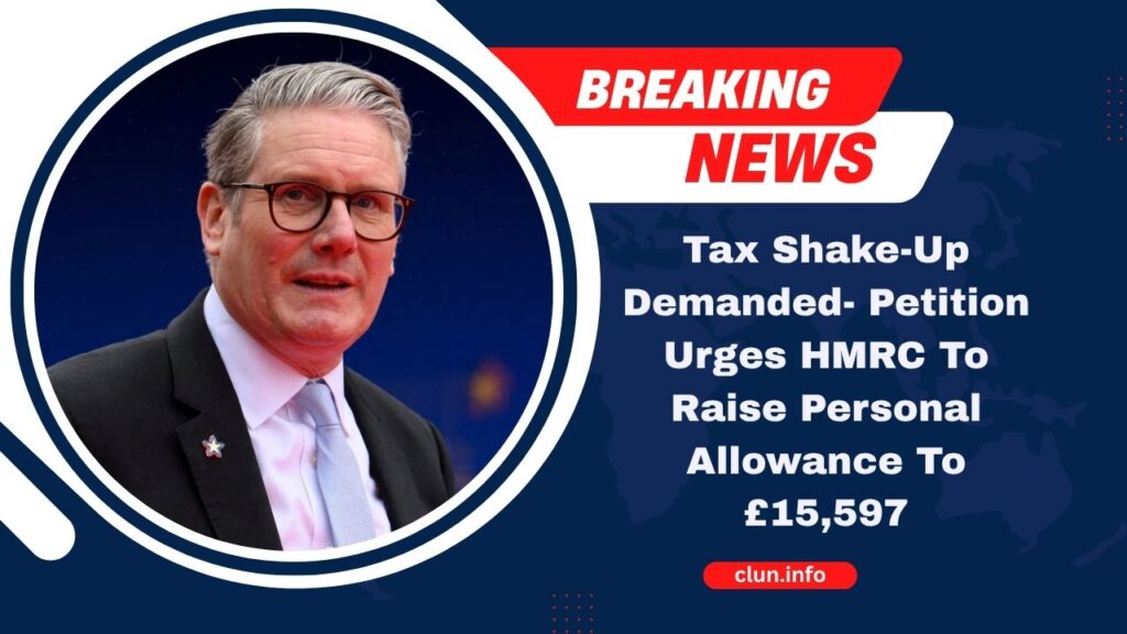 Tax Shake-Up Demanded- Petition Urges HMRC To Raise Personal Allowance To £15,597
