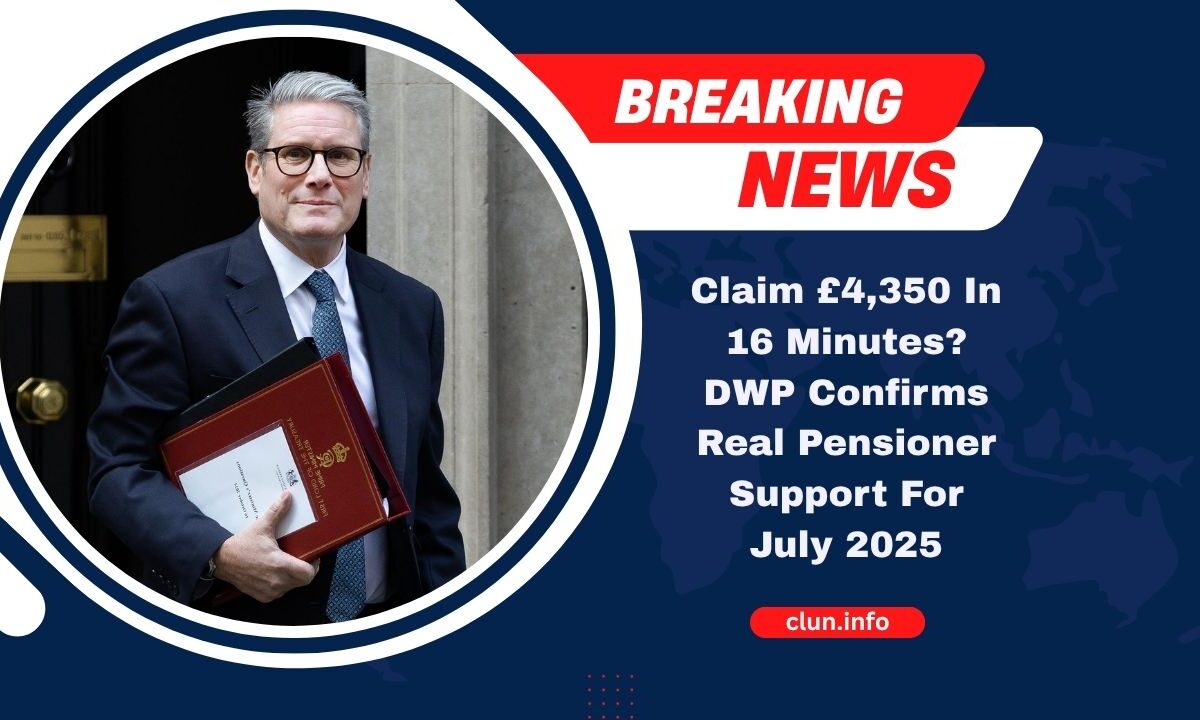 Claim £4,350 In 16 Minutes? DWP Confirms Real Pensioner Support For July 2025 – Here’s What You Can Actually Get