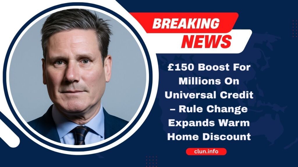 £150 Boost For Millions On Universal Credit – Rule Change Expands Warm Home Discount