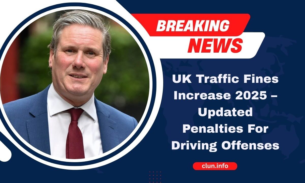UK Traffic Fines Increase 2025 – Updated Penalties For Driving Offenses And What Drivers Must Know