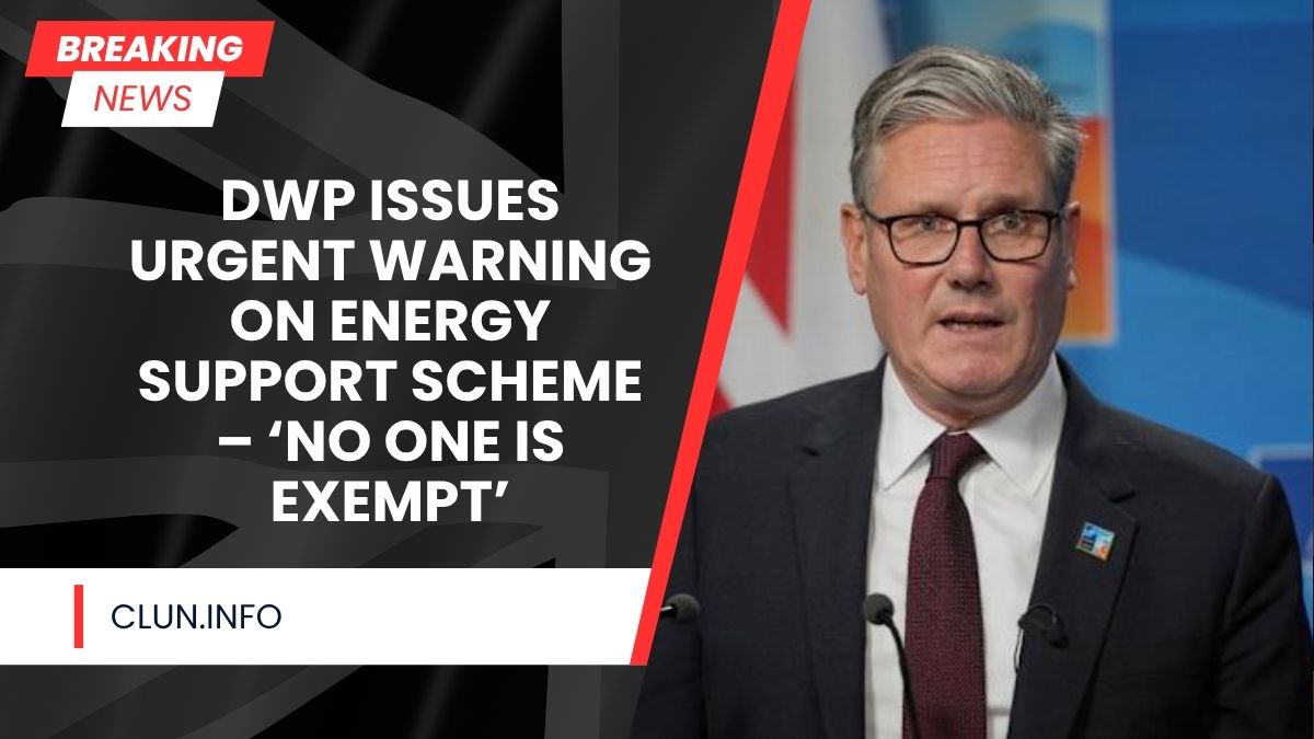 DWP Issues Urgent Warning on Energy Support Scheme – ‘No One Is Exempt’