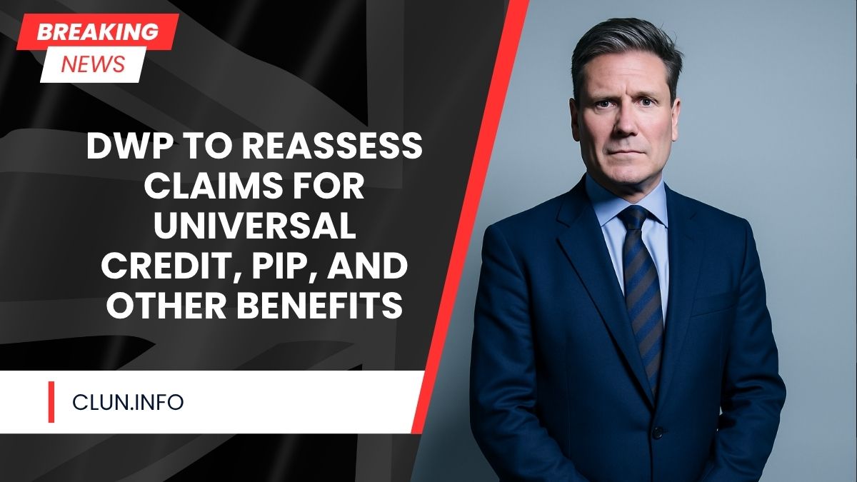 DWP to Reassess Claims for Universal Credit, PIP, and Other Benefits