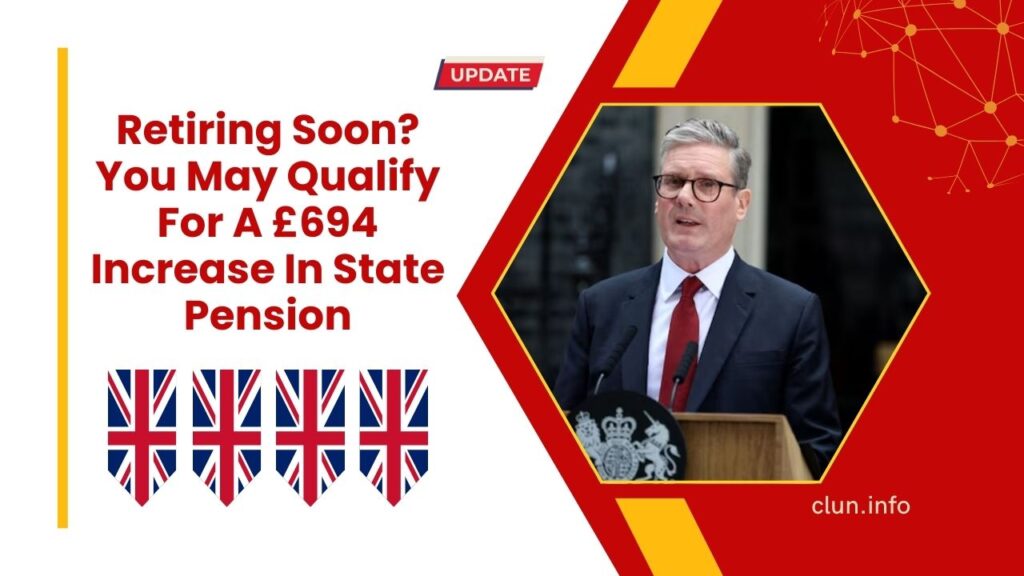 Retiring Soon? You May Qualify For A £694 Increase In State Pension