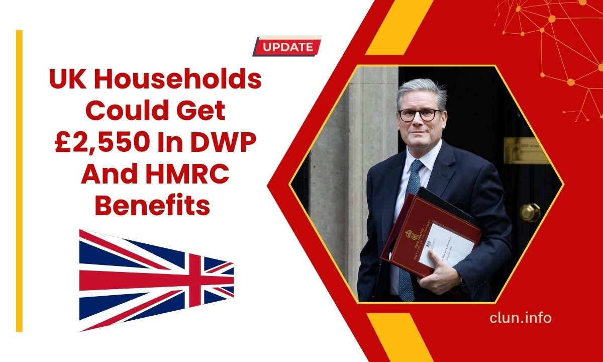 UK Households Could Get £2,550 In DWP And HMRC Benefits – Find Out If You Qualify Today!