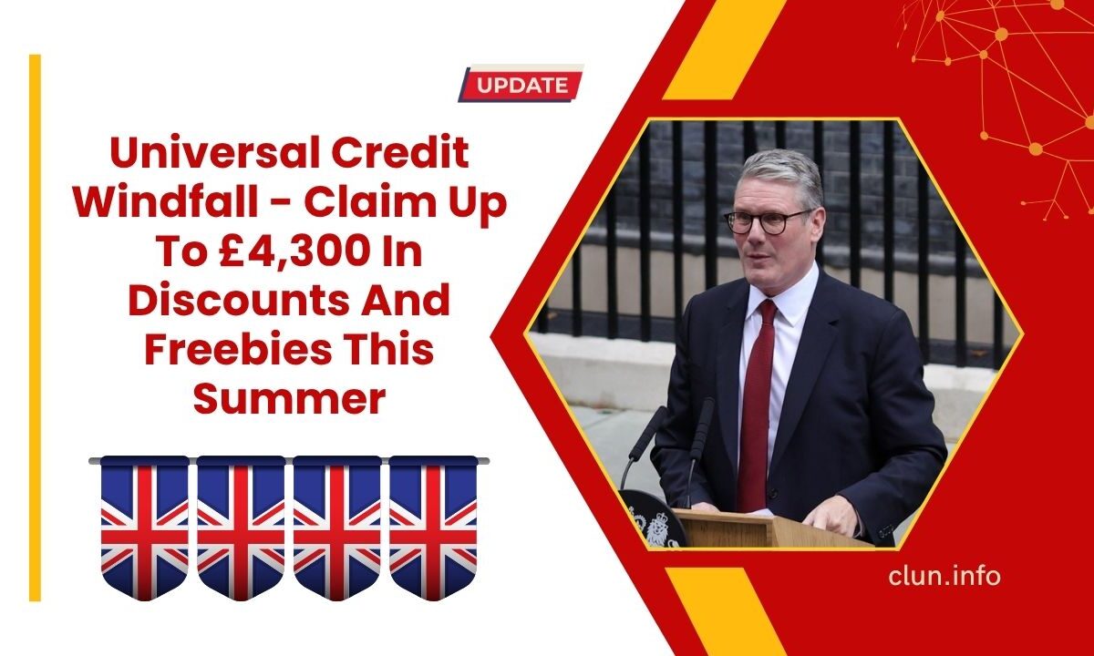 Universal Credit Windfall - Claim Up To £4,300 In Discounts And Freebies This Summer
